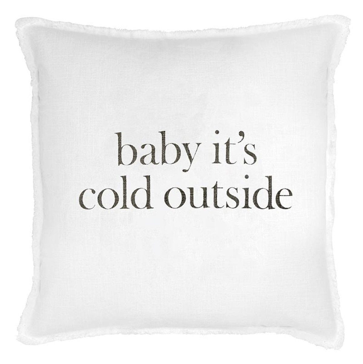 Baby It's Cold Outside 26"